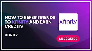 How to refer friends to xfinity and earn credits