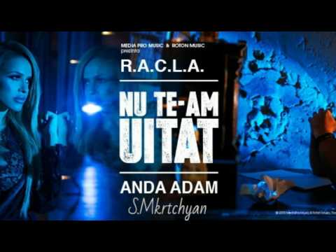 RACLA (ft.Anda Adam)-Nu te am uitat(2017)