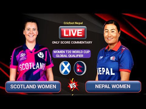 Nepal vs Scotland Icc Wonen T20 World Cup Global Qualifier Live Score & Commentary | Cricfoot Nepal