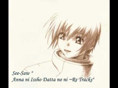 Anna ni issho datta no ni ~Re Tracks ~  See-Saw