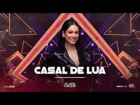 Allana Macedo - Casal de Lua - Ao Vivo em Goiânia