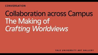 Collaboration across Campus: The Making of Crafting Worldviews