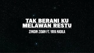 Download lagu Zinidin Zidan - Tak Berani Ku Melawan Restu (Lirik) Feat Yaya Nadila mp3