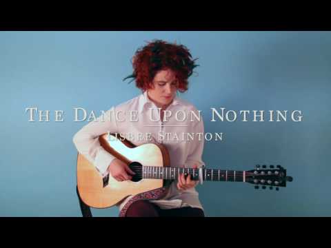 Lisbee Stainton - 'The Dance Upon Nothing' Live