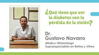 Qué tiene que ver la diabetes con la pérdida de la visión - Gustavo Adolfo Navarro