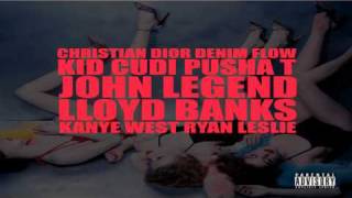 Kanye West- &quot;Christian Dior Denim Flow&quot; Ft. Kid Cudi, Pusha T, John Legend, Lloyd Banks &amp; Ryan