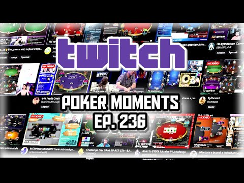 The Best Poker Moments From Twitch - Episode 236