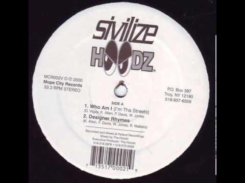 Sivilize Hoodz - Who Am I (I'm the Streets)