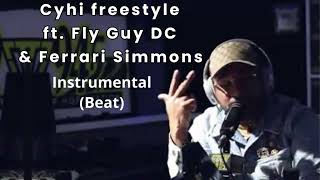 Cyhi freestyle ft. Fly Guy DC & Ferrari Simmons (Instrumental)