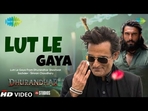 Aaja Ve Aaja Seene Laja, Haye Sajan Mainu Lut Le Gaya, Lutt Le Gaya Song Dhurandhar, New Song 2025
