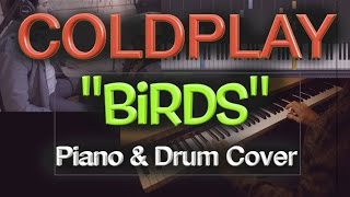 BIRDS - Coldplay (Drum &amp; Piano Cover) + SHEET MUSIC