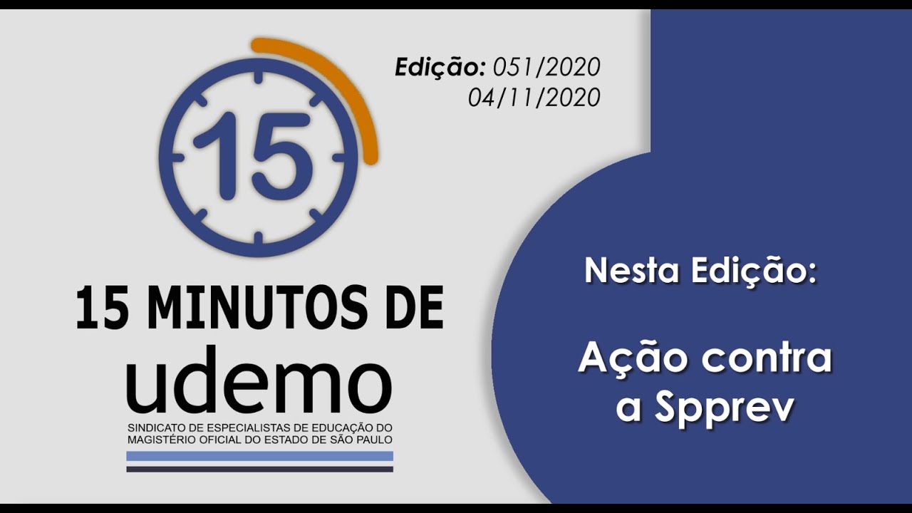 15 minutos de Udemo - "Ação contra a Spprev" - 04/11/2020 - Edição: 051/2020