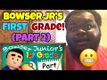 SML Movie Bowser Junior S 1st Grade Part 2 REACTION