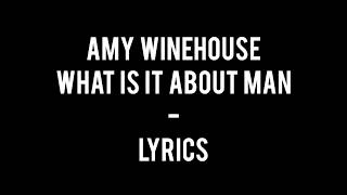 Amy WineHouse - What is it about man • Lyrics | MeAndMrJoe
