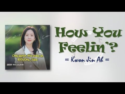 Kwon Jin Ah &ndash; How You Feelin_ [Love Scout OST Part 2] [RomIEng Lyric]