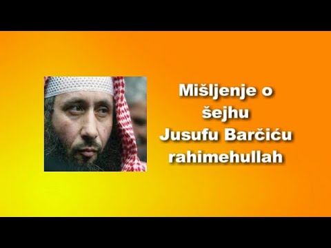Mišljenje o šejhu Jusufu Barčiću rahimehullah - Elvedin Pezić