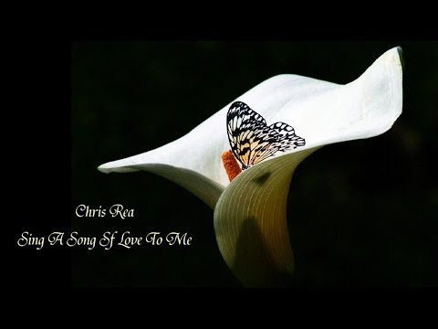 Chris Rea - Sing A Song Of Love To Me