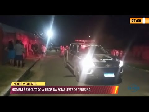 Homem é executado a tiros na zona leste de Teresina 26 07 2021