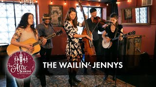 The Attic Sessions || The Wailin&#39; Jennys