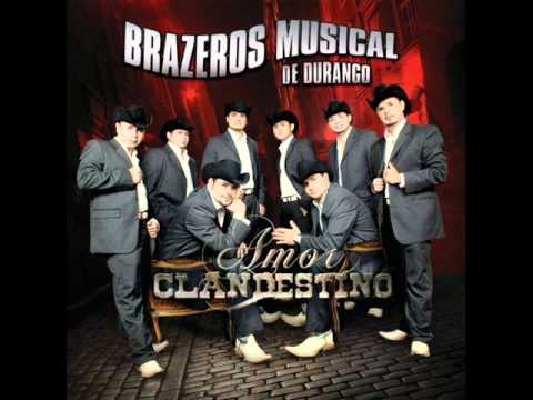 Brazeros Musical De Durango - Amor Clandestino (Album Mix)