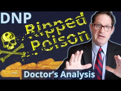 DNP - Poison Fat Burner - Doctor's Analysis of Side Effects & Properties