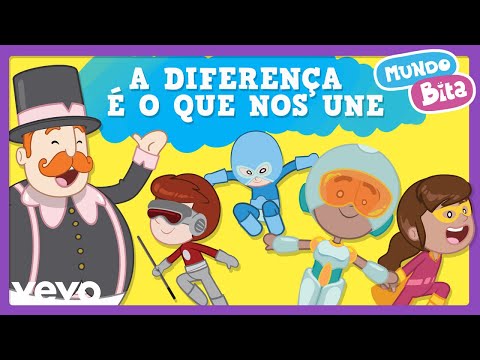 A Diferença É O Que Nos Une - Mundo Bita