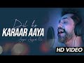 Dil Ko Karaar Aaya Unplugged Cover | Suyyash Rai | Yasser Desai | Neha Kakkar