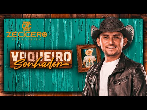 Zé Cícero Forrozeiro - Vaqueiro Sonhador (CD Completo)