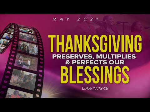 2ND SERVICE |  UNDERSTANDING THE WONDERS OF THANKSGIVING | 16TH MAY, 2021