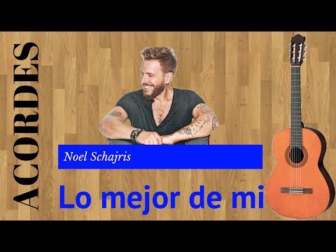 Lo Mejor De Mí - Noel Schajris