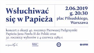 Wsłuchiwać się w Papieża // koncert z okazji 40. rocznicy 1. pielgrzymki Jana Pawła II do Polski