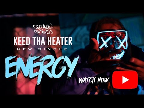Keed Tha Heater - ENERGY (Prod. By TKAY) {Official Visual}