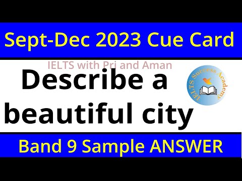 Describe a beautiful city cue card-Sept-December 2023 Cue Card 2023-IELTS Band 9 Answer