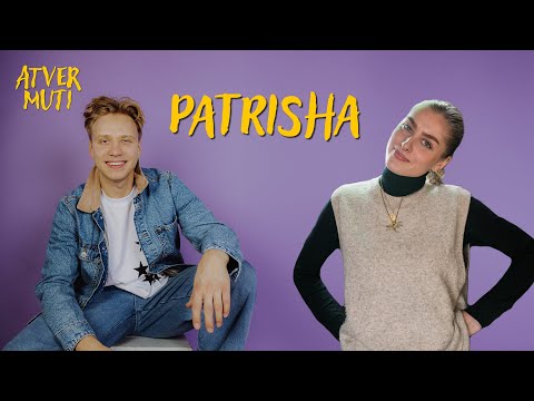 PATRISHA | Par mobingu bērnībā, duncīšiem mugurā, īstajiem cilvēkiem blakus un maskām | ATVER MUTI