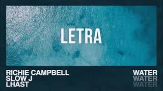 Richie Campbell ft. Slow J , Lhast - Water - Letra/Lycris