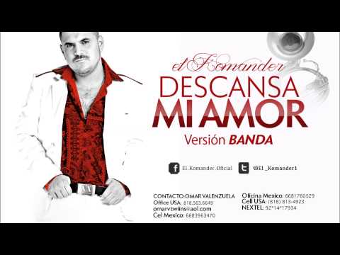 Descansa Mi amor(Version Banda)-El Komander