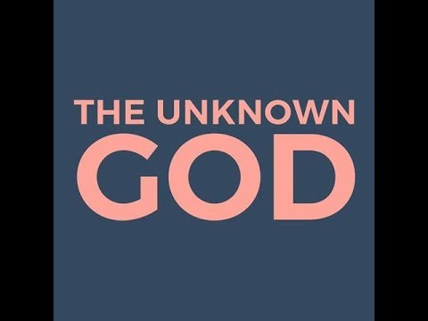 The Mystery of God (Part 1) | Unknown God (Part 1) | David Asscherick
