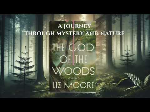 The God of the Woods: A Deep Dive into Liz Moore’s Mystery