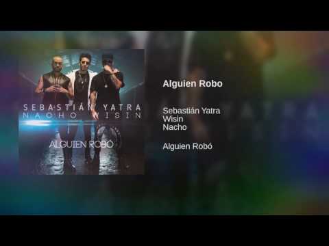 Alguien Robo - Sebastián Yatra Ft. Wisin, Nacho [Audio]