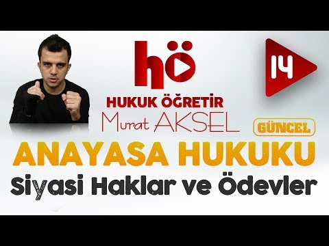 14 | Siyasi Haklar ve Ödevler | Anayasa Hukuku