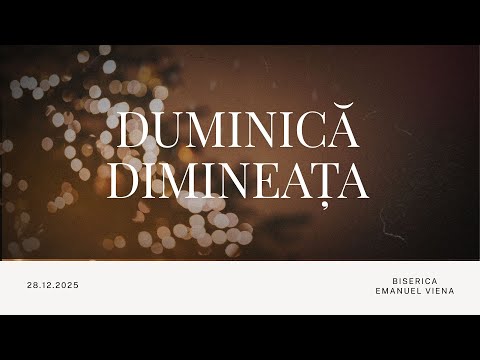 Emanuel Wien | Duminică Dimineaţa | 28.12.2025