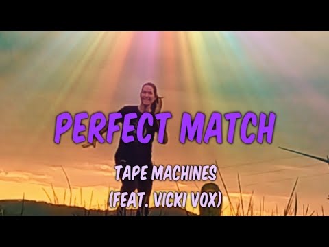 Perfect Match ~ Tape Machines (feat.  Vicki Vox) Lyrics/Lyric Video #perfectmatch #lyrics #pop #love
