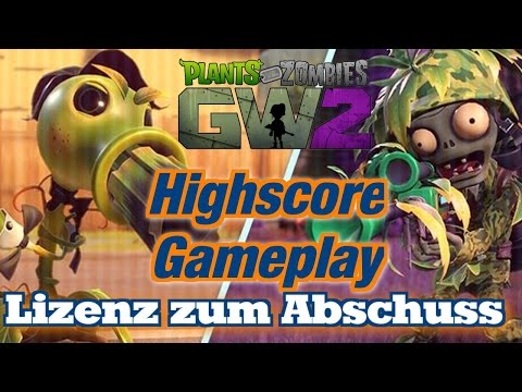 Lizenz zum Abschuss | Mein Highscore Gameplay LIVE | PvZ Garden Warfare 2