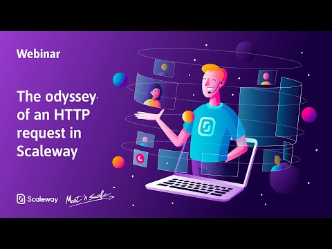 WEBINAR | Experience Report: The odyssey of an HTTP request in Scaleway | Intermediate