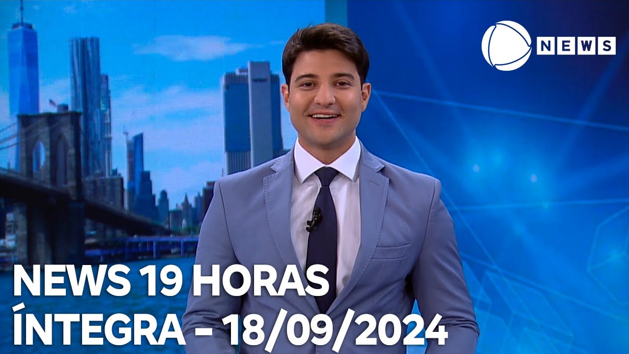News 19 Horas - 18/09/2024