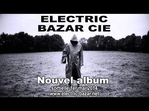 ELECTRIC BAZAR Cie - Give me a home and I'll be dead [Clip officiel]