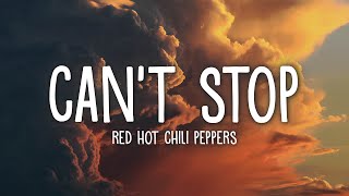 Red Hot Chili Peppers - Can&#39;t Stop (Lyrics)