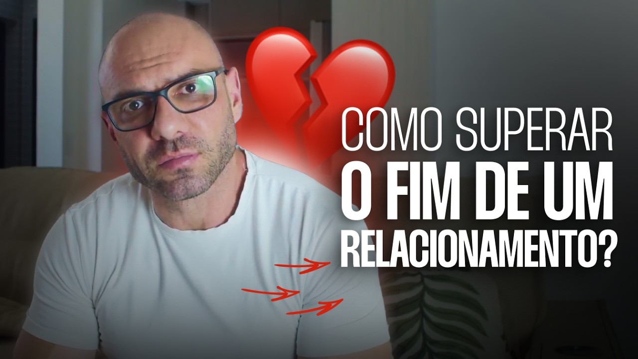 Como superar o TÉRMINO DE UM RELACIONAMENTO e SEGUIR EM FRENTE?