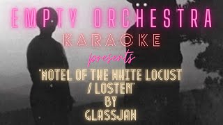 Glassjaw - Motel of the White Locust / Losten (KARAOKE)