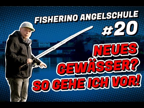 Neues Gewässer? So gehe ich vor! #Fisherino Angelschule #20